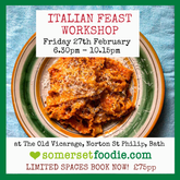 Italian Feast Workshop, Friday 27th February 2026 6.30 - 10.15pm