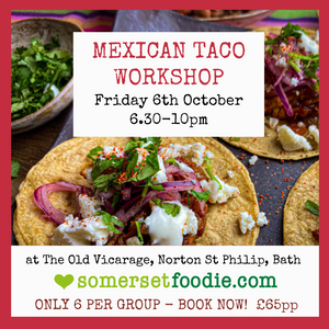 Mexican Taco Workshop - Friday 6th October 2023  6.30 - 10pm