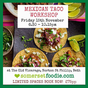 Mexican Taco Workshop - Friday 15th November 2024  LUNCHTIME 11am - 2.45pm